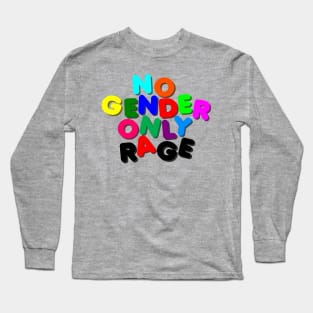 NO GENDER ONLY RAGE Long Sleeve T-Shirt